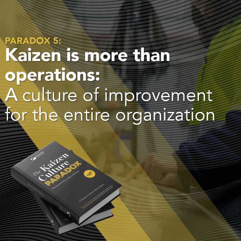 Kaizen is more than operations: a culture of improvement for the entire organization